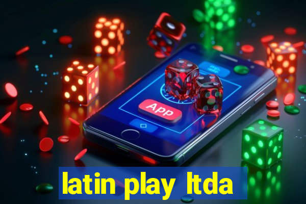 latin play ltda